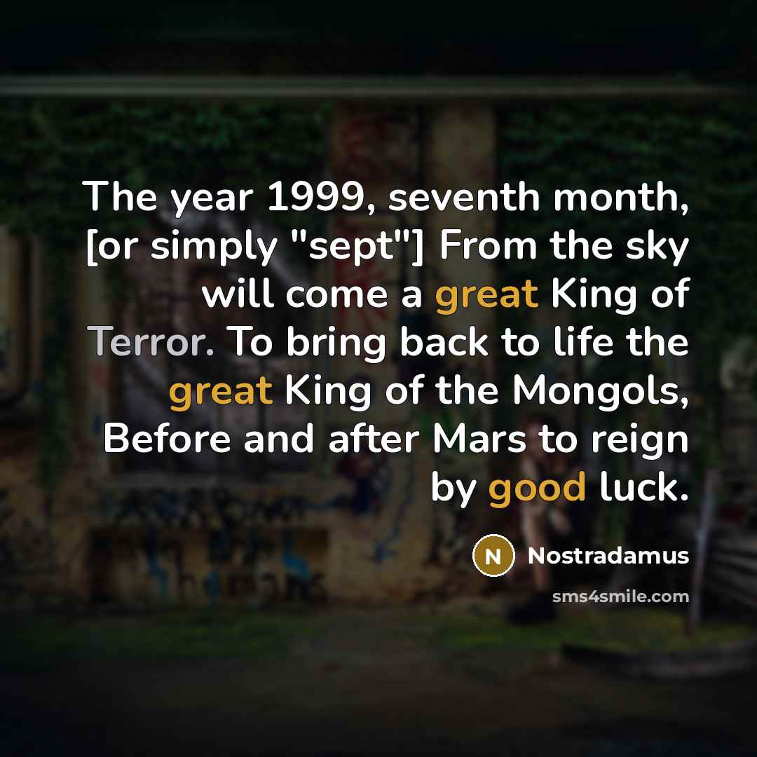 “The year 1999, seventh month, [or simply "sept"] From the…” quote by Nostradamus