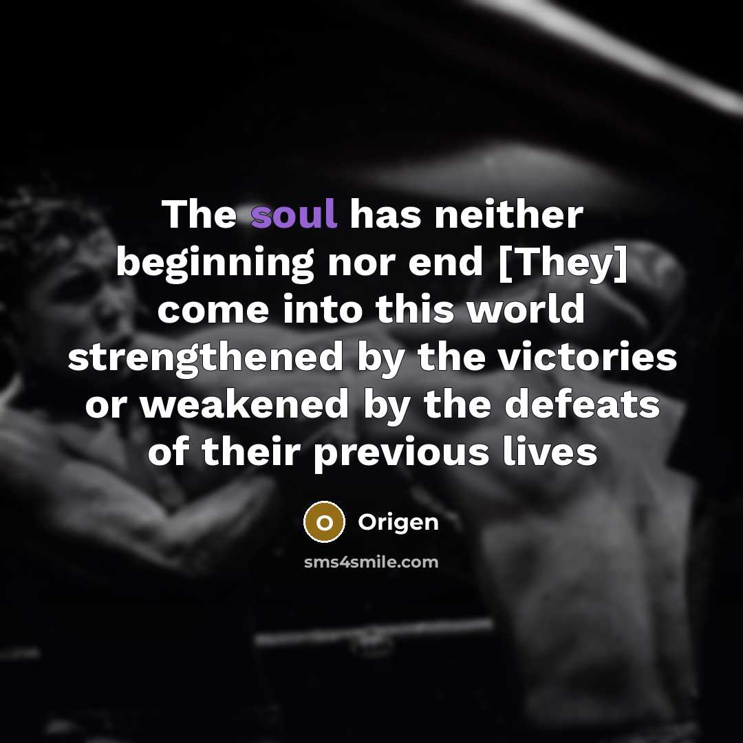 “The soul has neither beginning nor end [They] come into…” quote by Origen