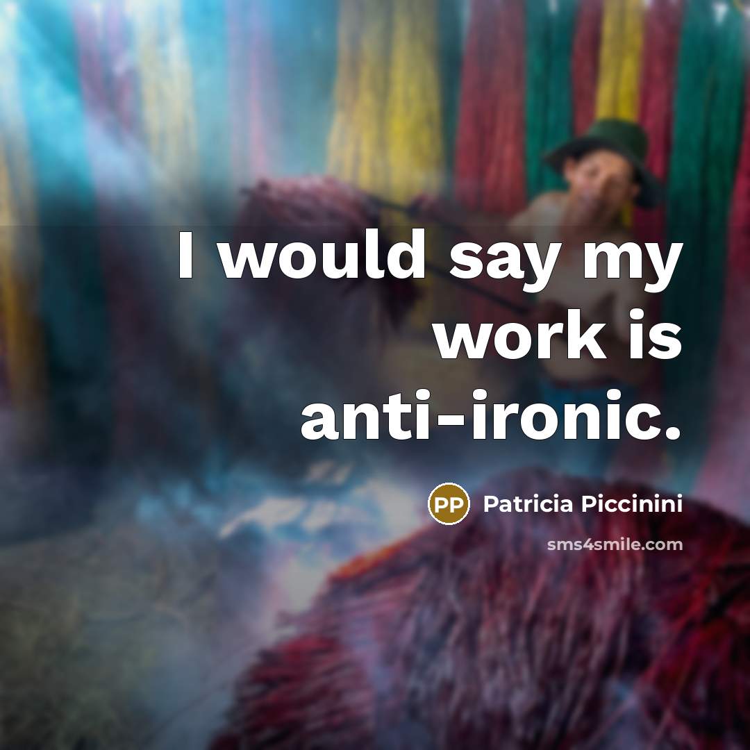 “I would say my work is anti-ironic.” quote by Patricia Piccinini