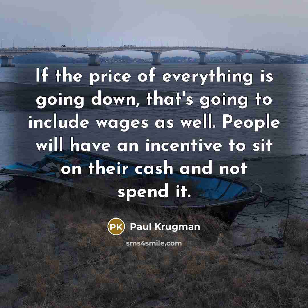 “If the price of everything is going down, that's going…” quote by Paul Krugman
