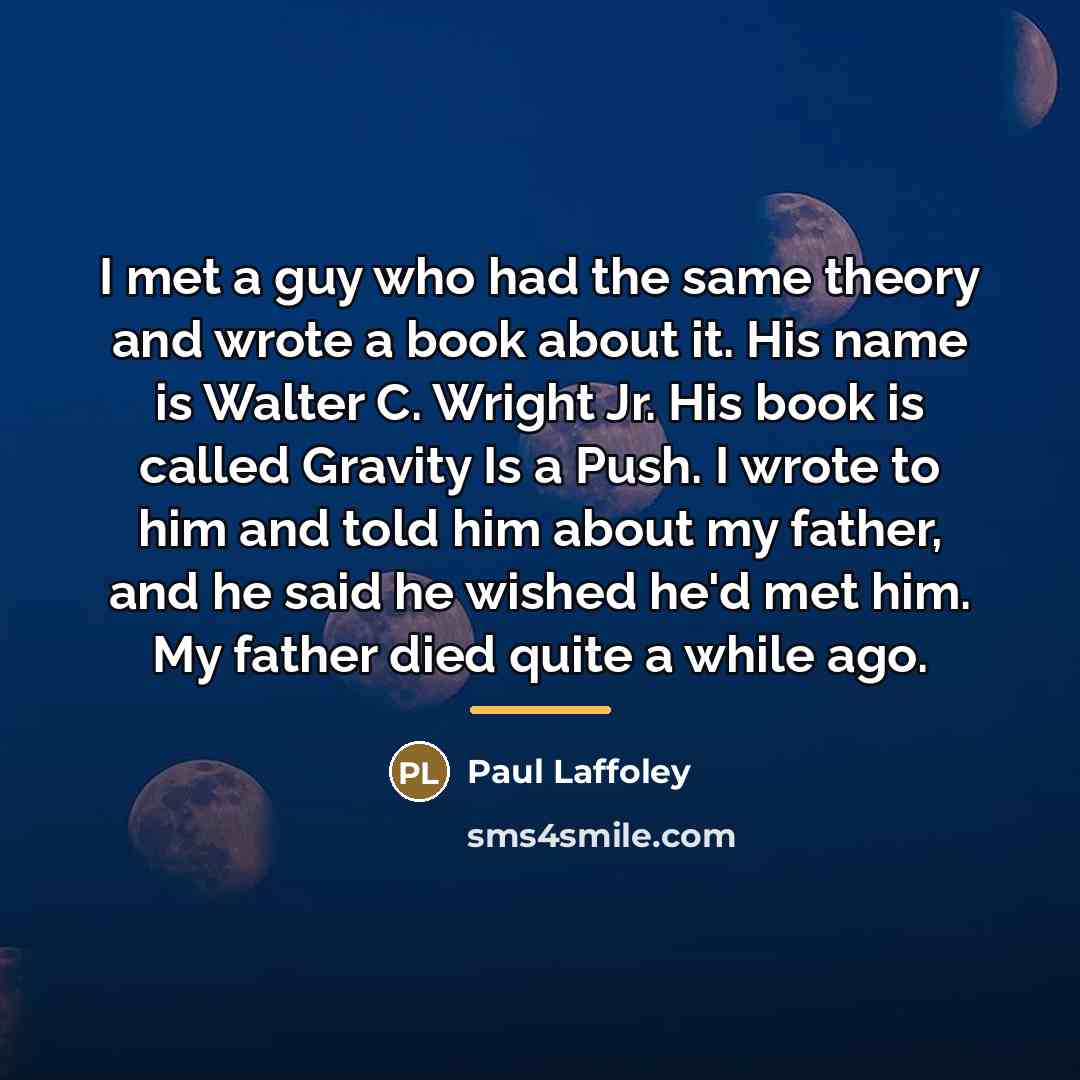 “I met a guy who had the same theory and…” quote by Paul Laffoley