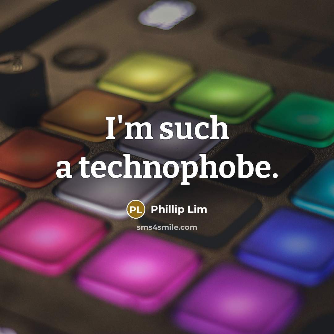 “I'm such a technophobe.” quote by Phillip Lim