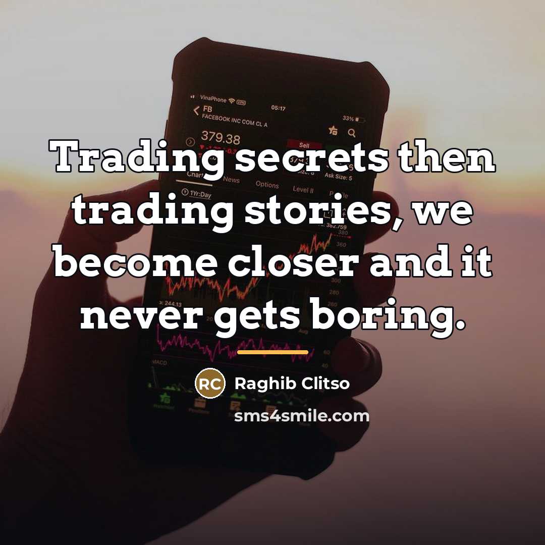 “Trading secrets then trading stories, we become closer and it…” quote by Raghib Clitso