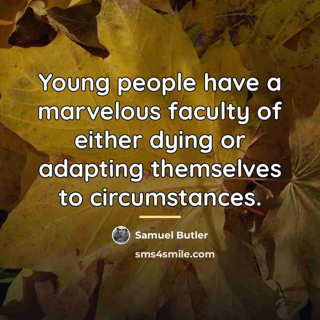 “Young people have a marvelous faculty of either dying or…” quote by Samuel Butler