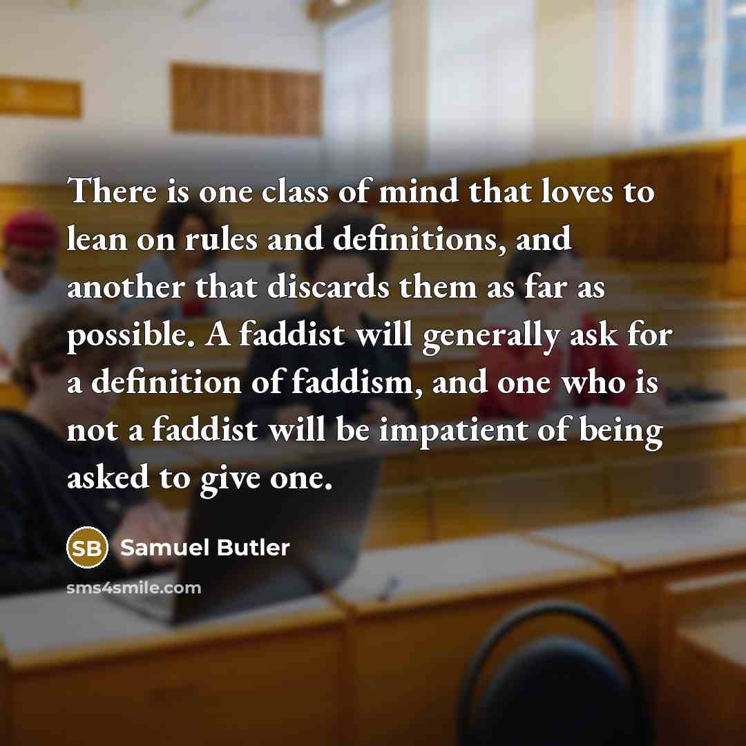 “There is one class of mind that loves to lean…” quote by Samuel Butler
