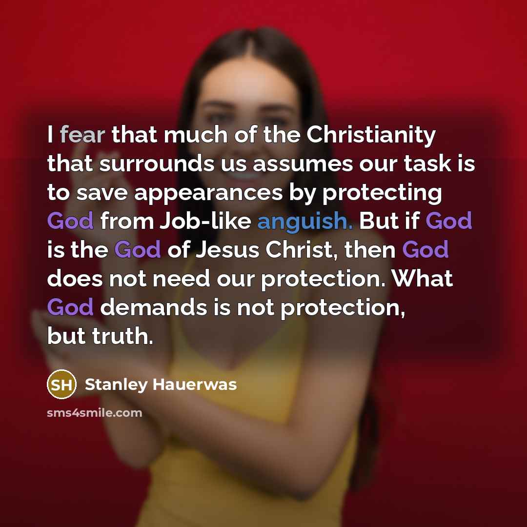 “I fear that much of the Christianity that surrounds us…” quote by Stanley Hauerwas