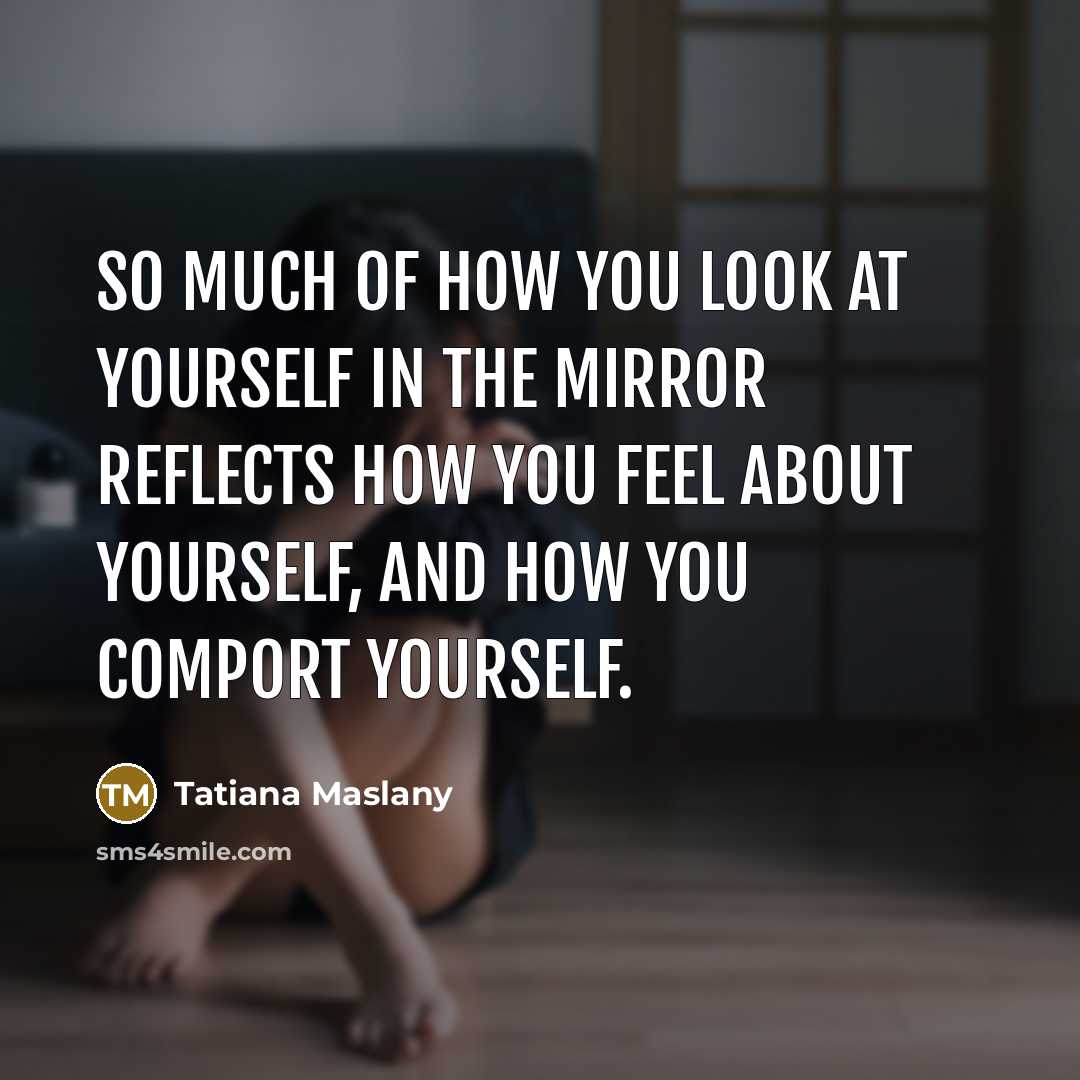 “So much of how you look at yourself in the…” quote by Tatiana Maslany