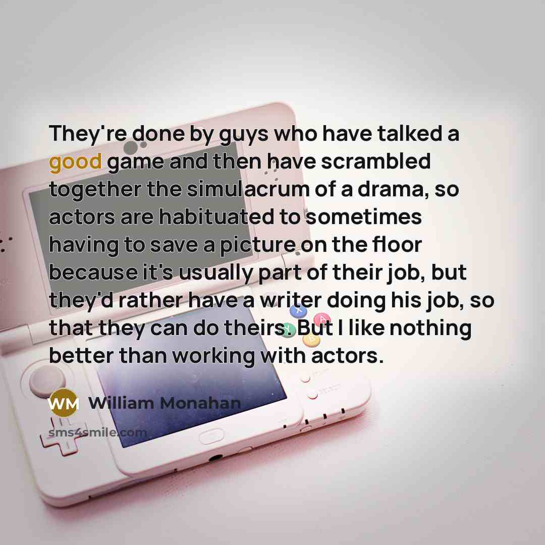 “They're done by guys who have talked a good game…” quote by William Monahan