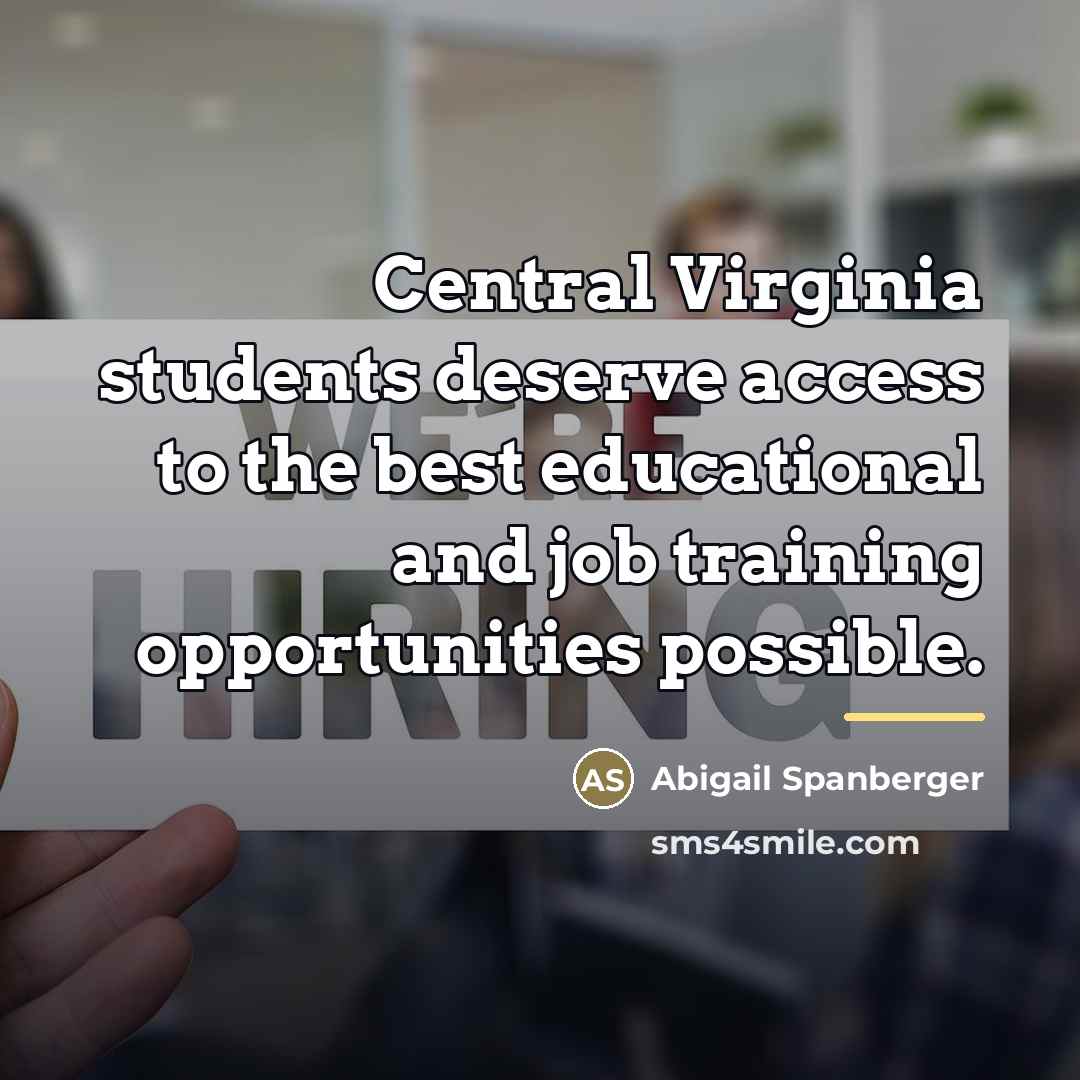 “Central Virginia students deserve access to the best educational and…” quote by Abigail Spanberger