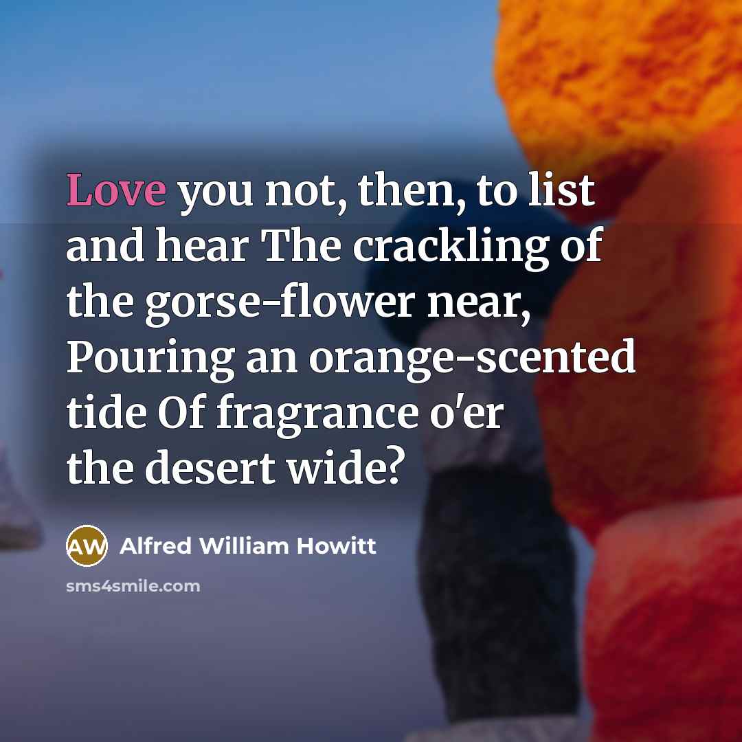 “Love you not, then, to list and hear The crackling…” quote by Alfred William Howitt