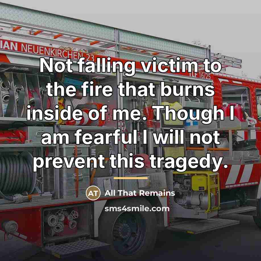 “Not falling victim to the fire that burns inside of…” quote by All That Remains