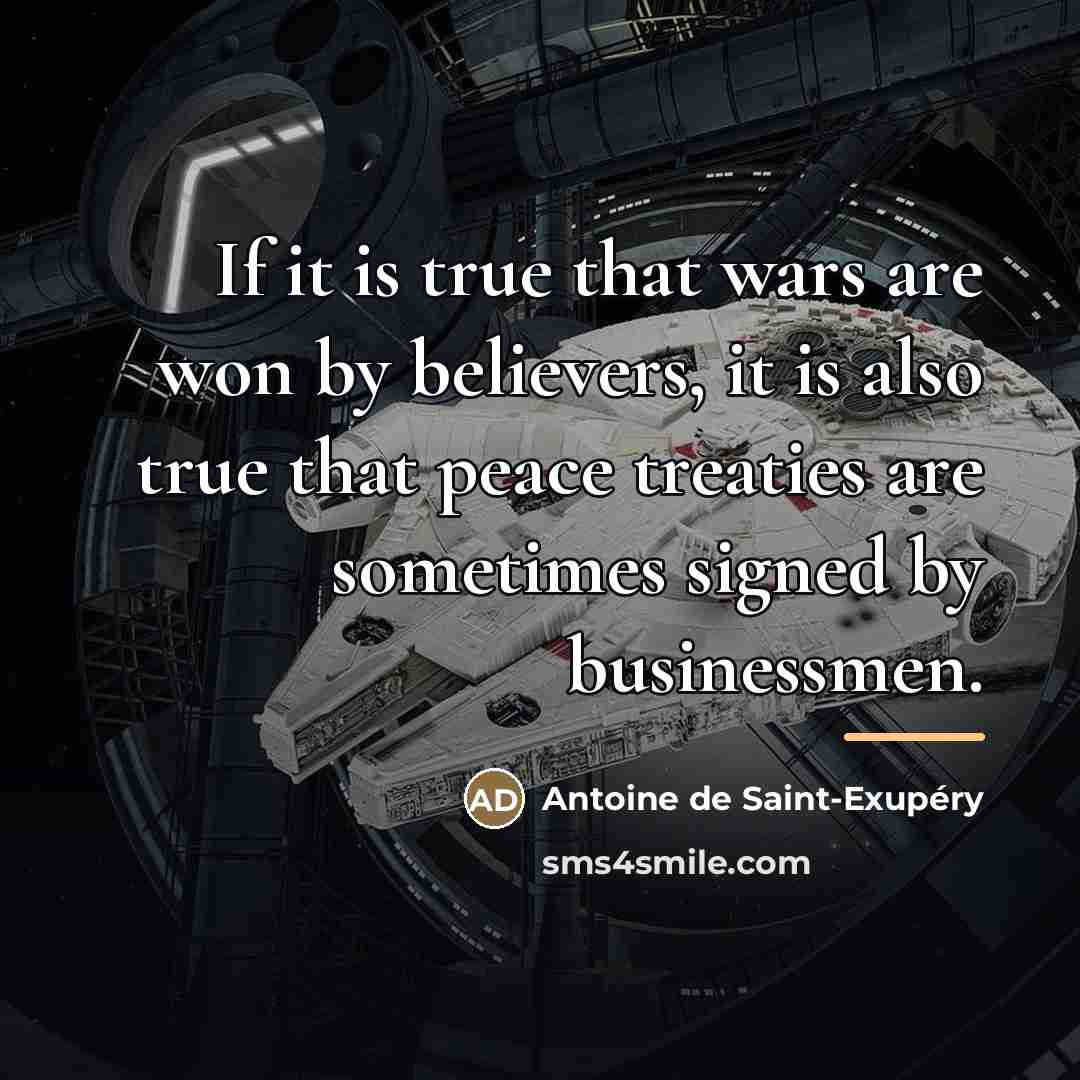 “If it is true that wars are won by believers,…” quote by Antoine de Saint-Exupery