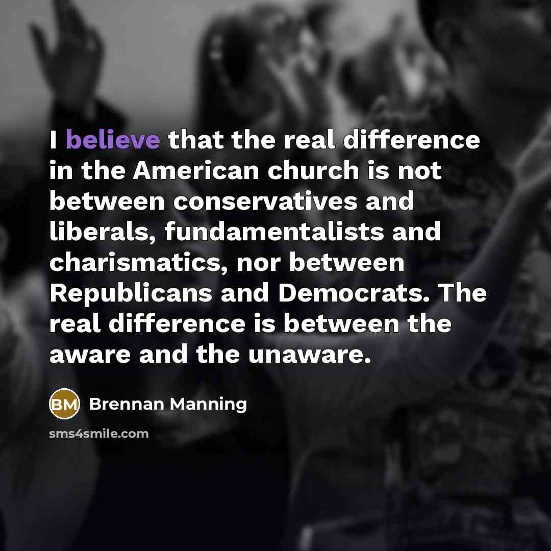 “I believe that the real difference in the American church…” quote by Brennan Manning