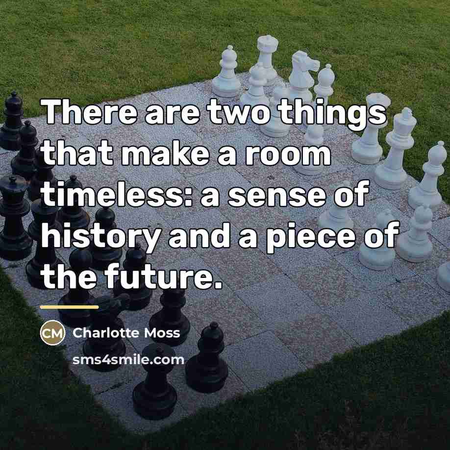 “There are two things that make a room timeless: a…” quote by Charlotte Moss