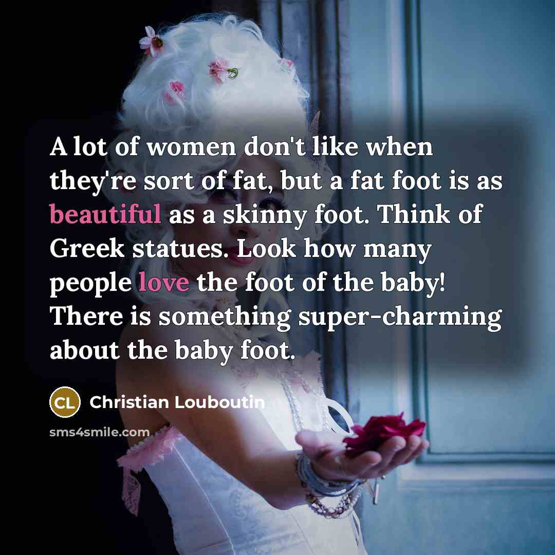 “A lot of women don't like when they're sort of…” quote by Christian Louboutin