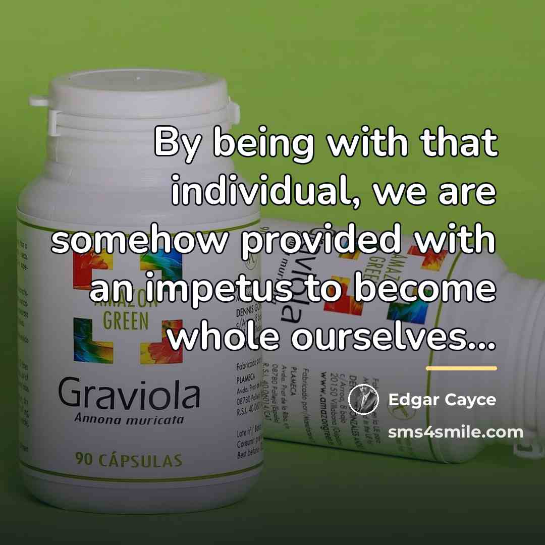 “By being with that individual, we are somehow provided with…” quote by Edgar Cayce