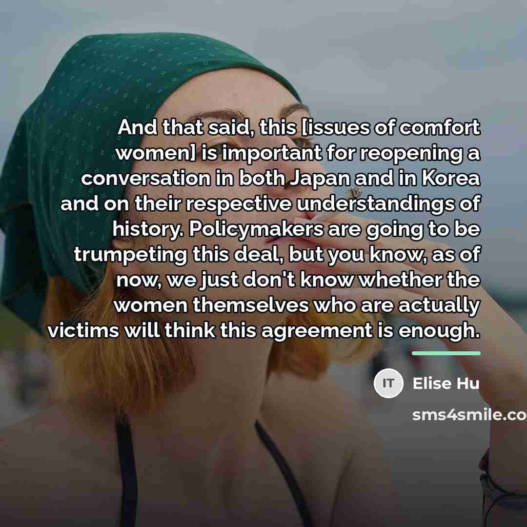 “And that said, this [issues of comfort women] is important…” quote by Elise Hu