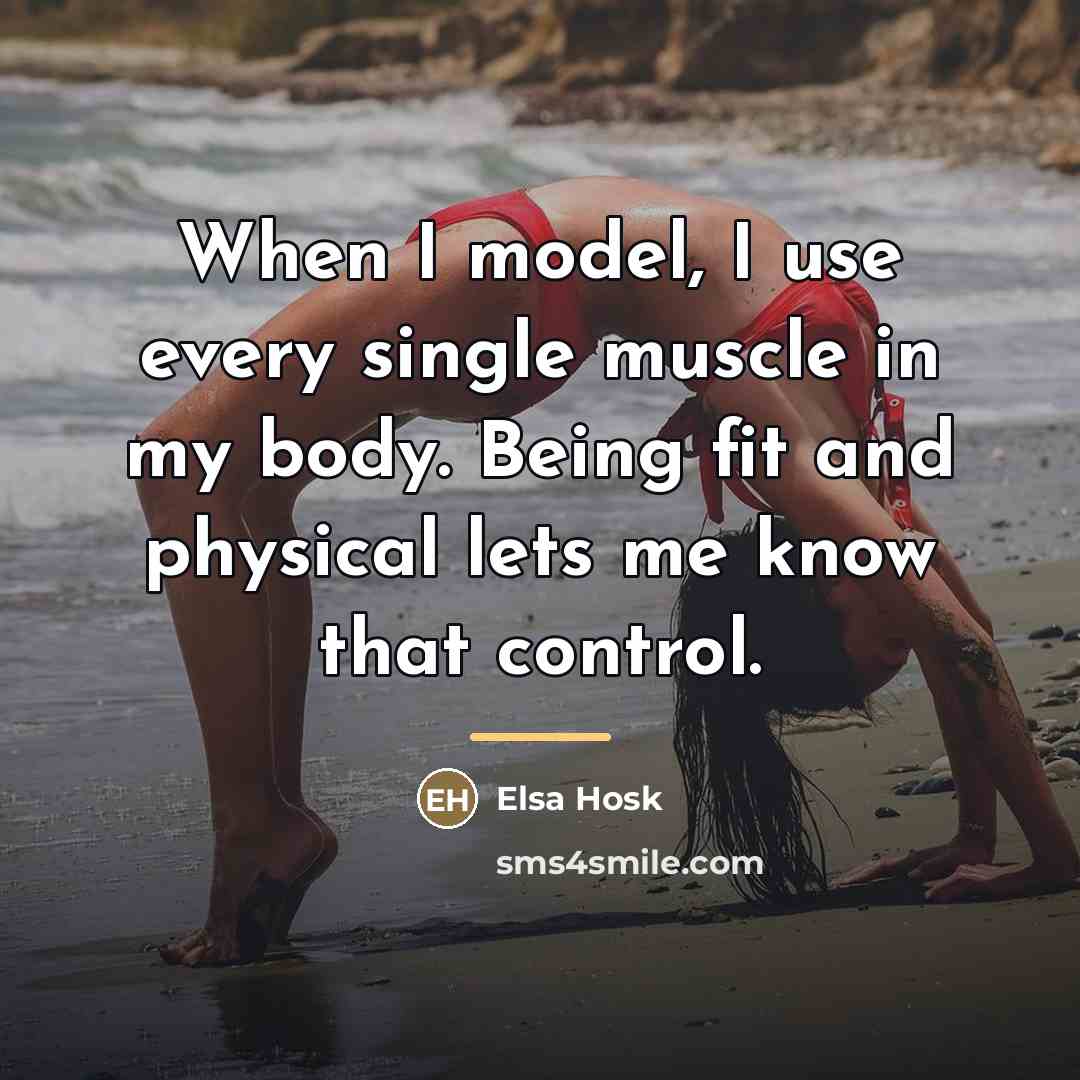 “When I model, I use every single muscle in my…” quote by Elsa Hosk