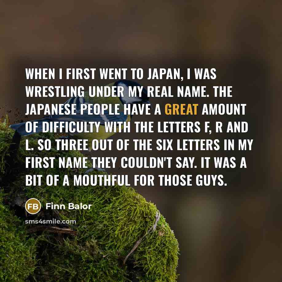 “When I first went to Japan, I was wrestling under…” quote by Finn Balor