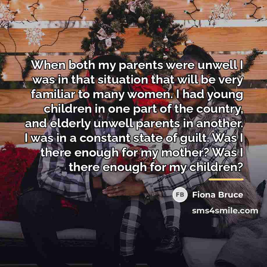 “When both my parents were unwell I was in that…” quote by Fiona Bruce