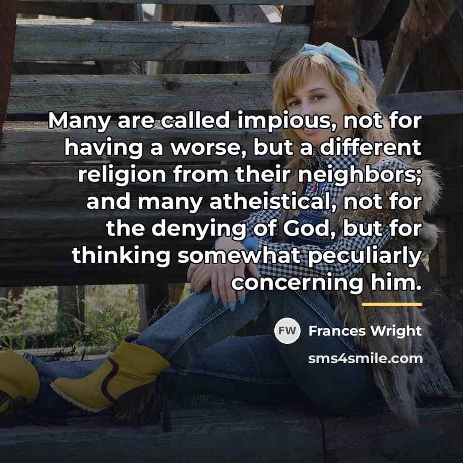 “Many are called impious, not for having a worse, but…” quote by Frances Wright