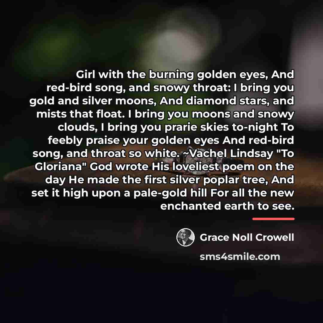“Girl with the burning golden eyes, And red-bird song, and…” quote by Grace Noll Crowell