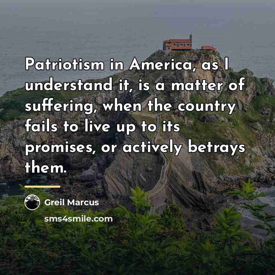 “Patriotism in America, as I understand it, is a matter…” quote by Greil Marcus