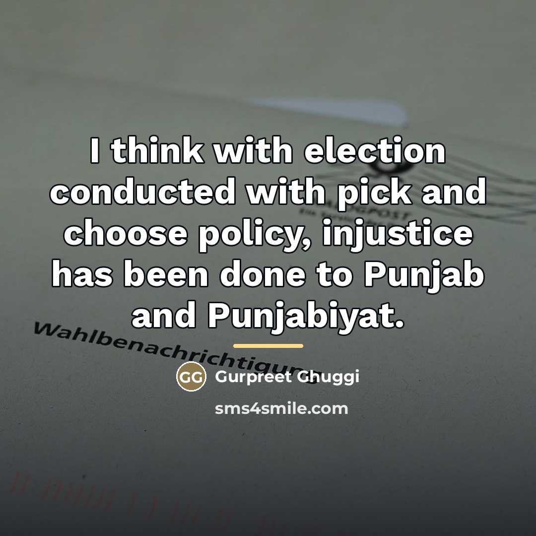 “I think with election conducted with pick and choose policy,…” quote by Gurpreet Ghuggi