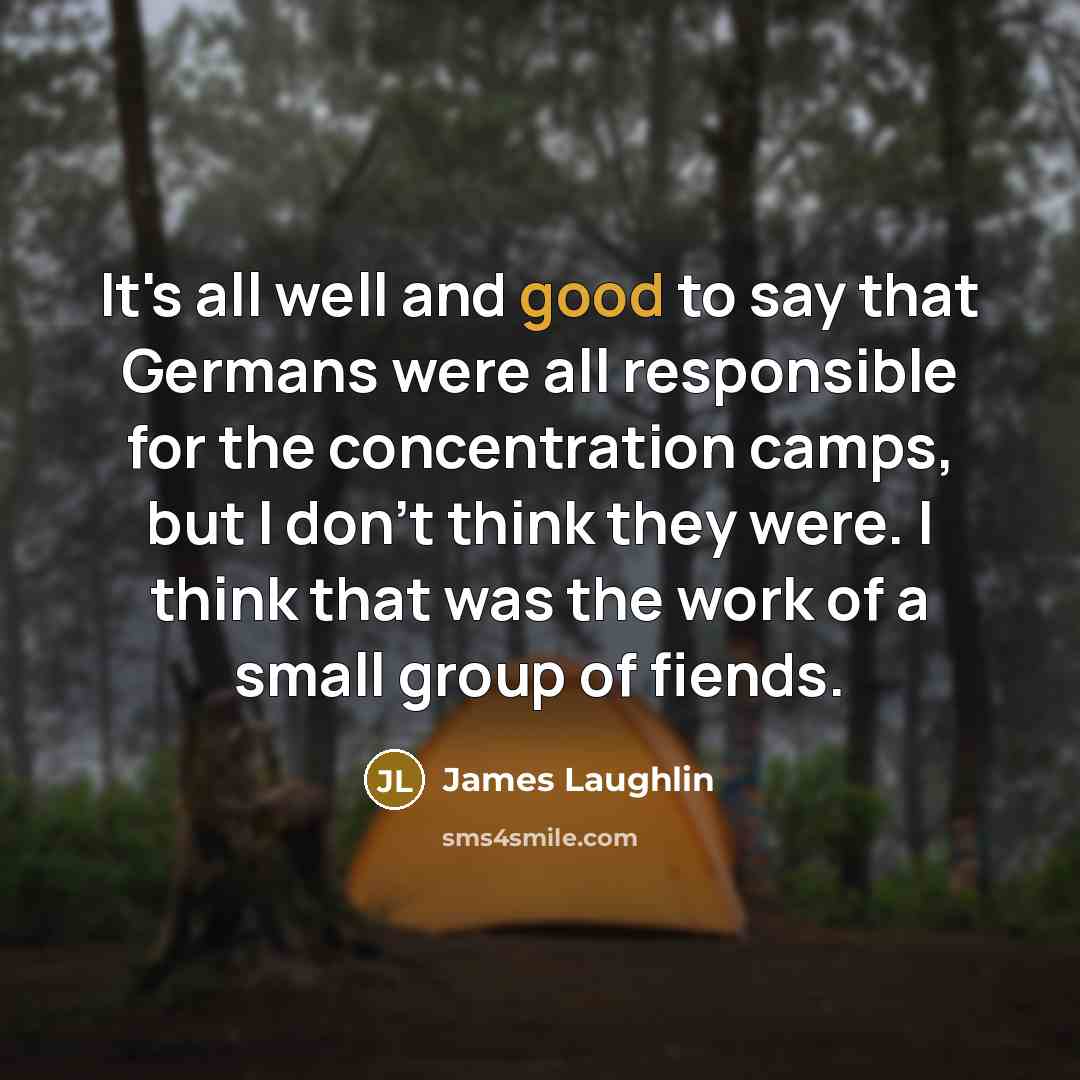 “It's all well and good to say that Germans were…” quote by James Laughlin
