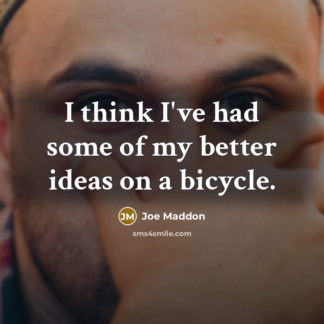 “I think I've had some of my better ideas on…” quote by Joe Maddon