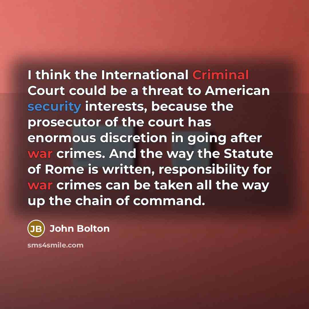 “I think the International Criminal Court could be a threat…” quote by John Bolton