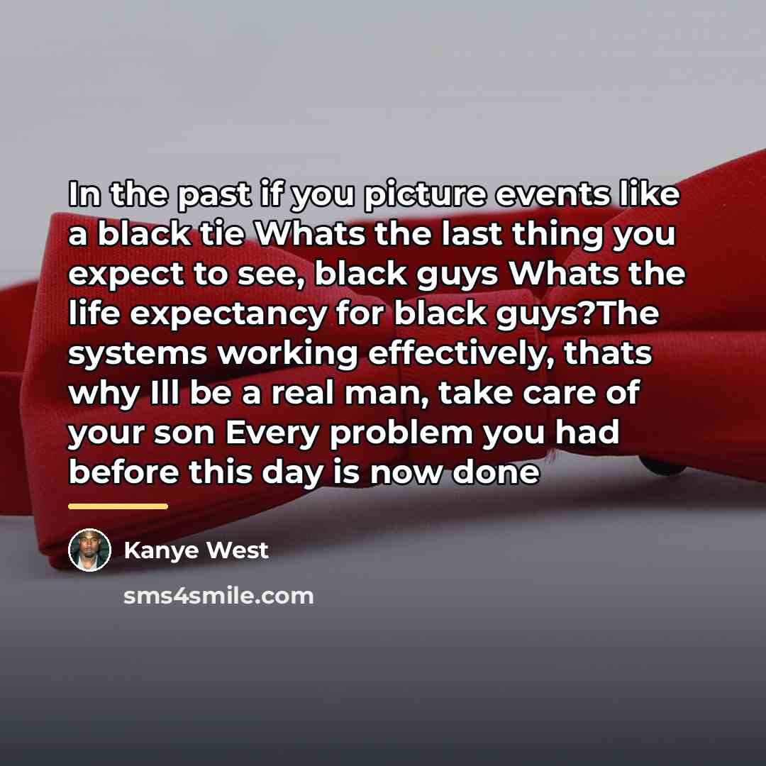 “In the past if you picture events like a black…” quote by Kanye West