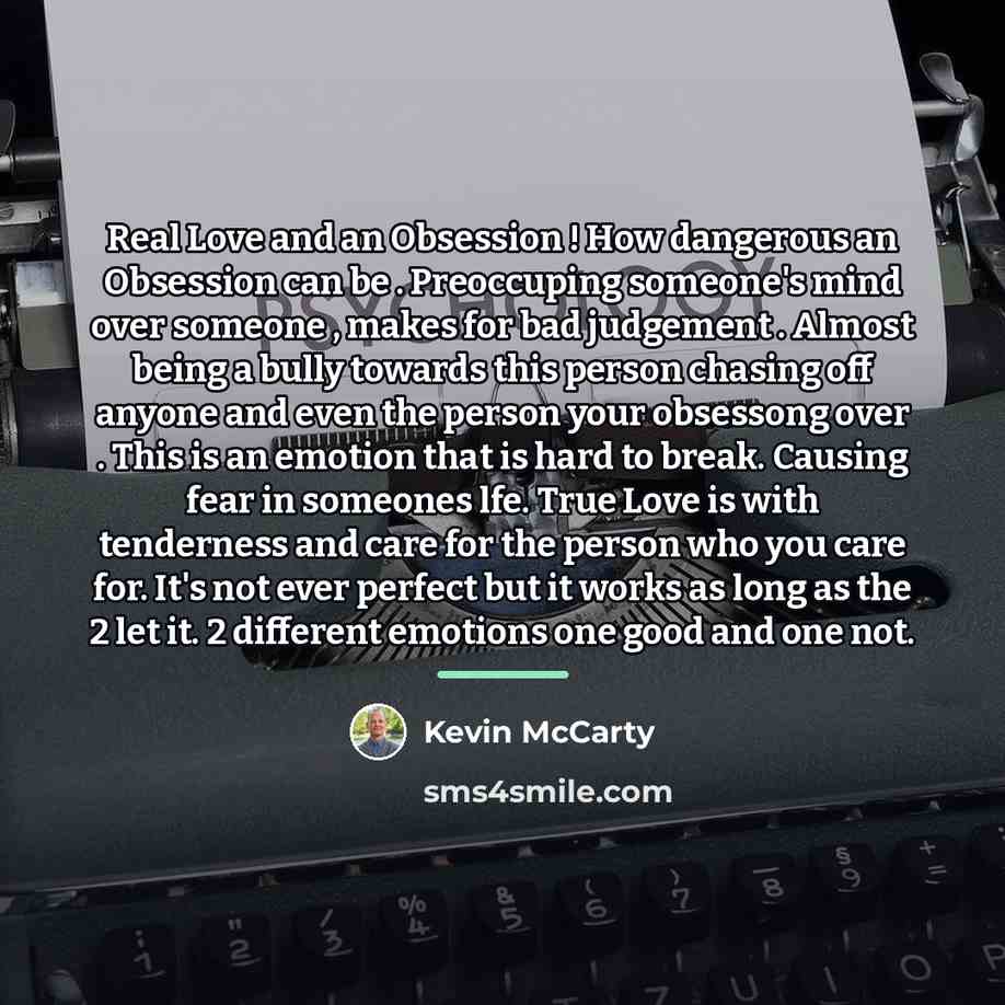 “Real Love and an Obsession ! How dangerous an Obsession…” quote by Kevin McCarty