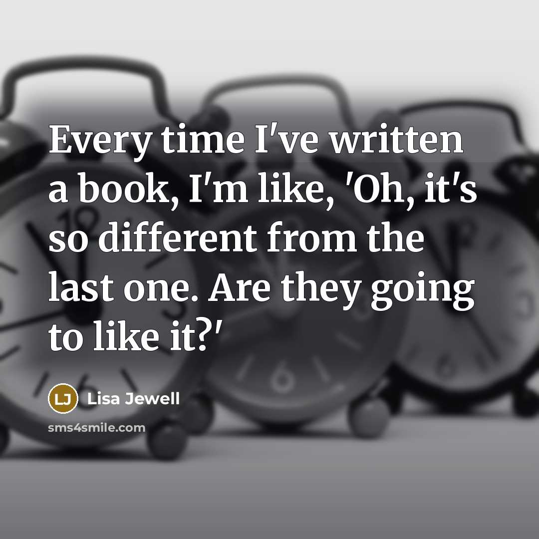 “Every time I've written a book, I'm like, 'Oh, it's…” quote by Lisa Jewell