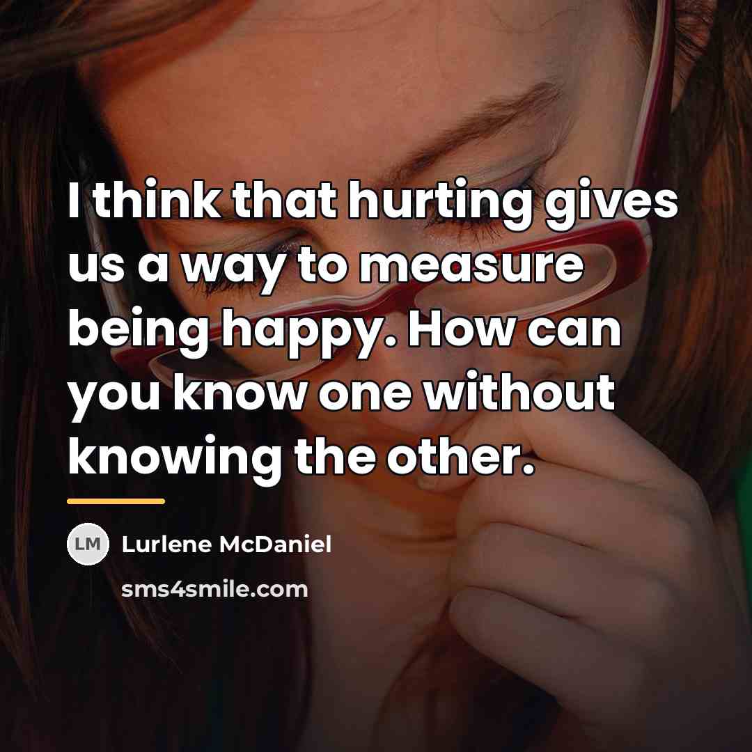 “I think that hurting gives us a way to measure…” quote by Lurlene McDaniel