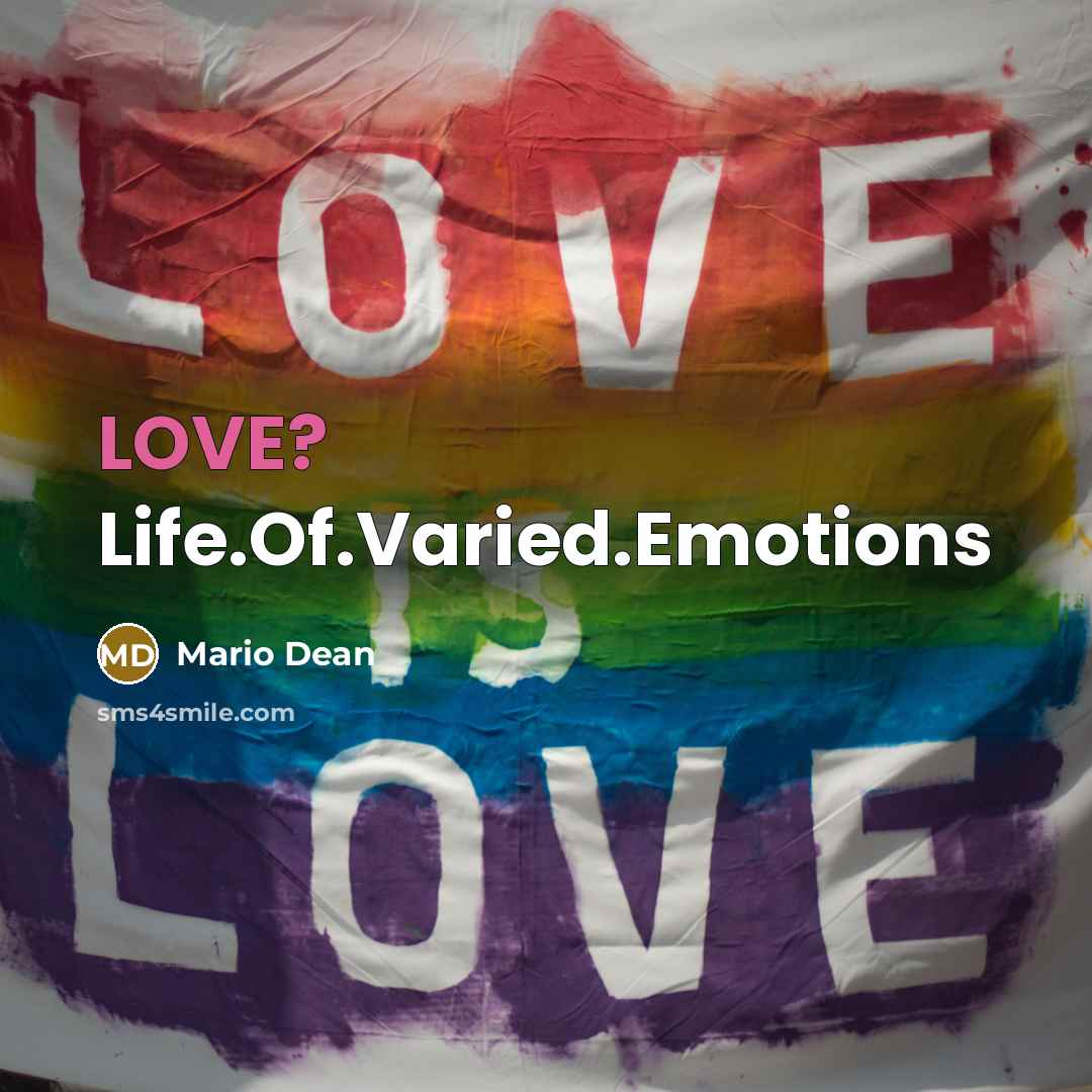 “LOVE? Life.Of.Varied.Emotions…” quote by Mario Dean
