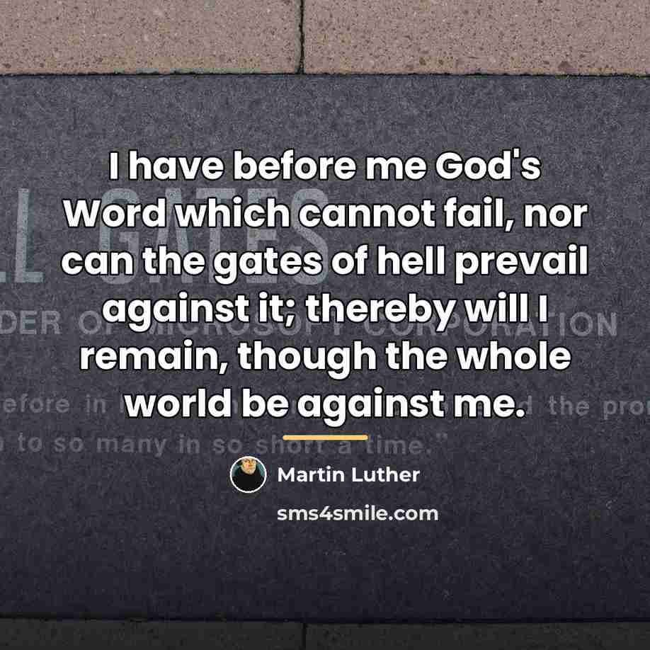 “I have before me God's Word which cannot fail, nor…” quote by Martin Luther