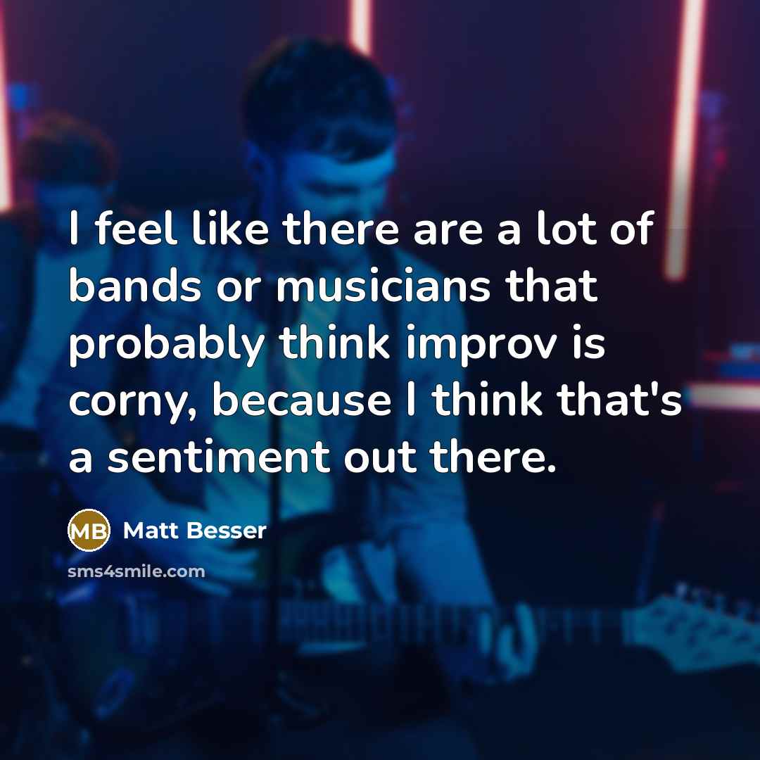 “I feel like there are a lot of bands or…” quote by Matt Besser