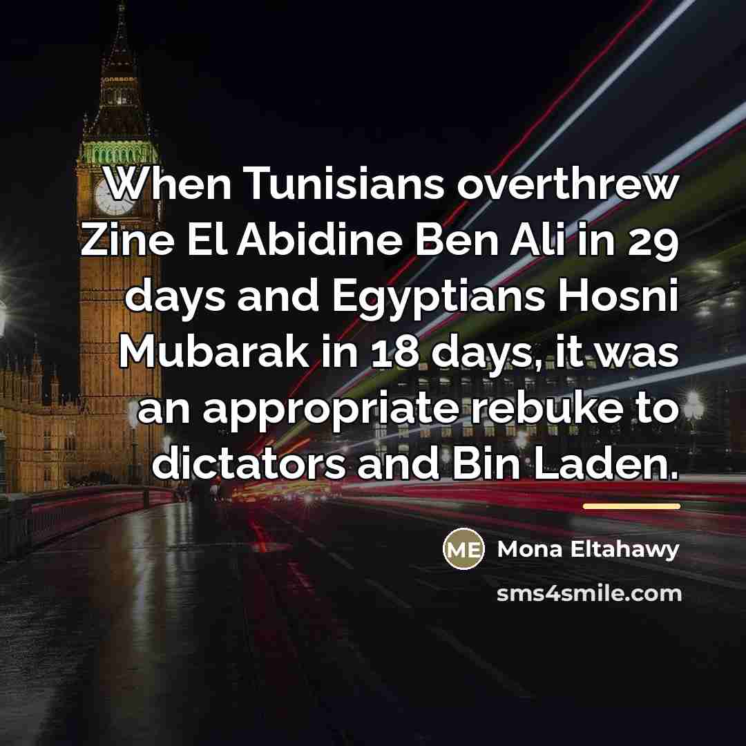“When Tunisians overthrew Zine El Abidine Ben Ali in 29…” quote by Mona Eltahawy