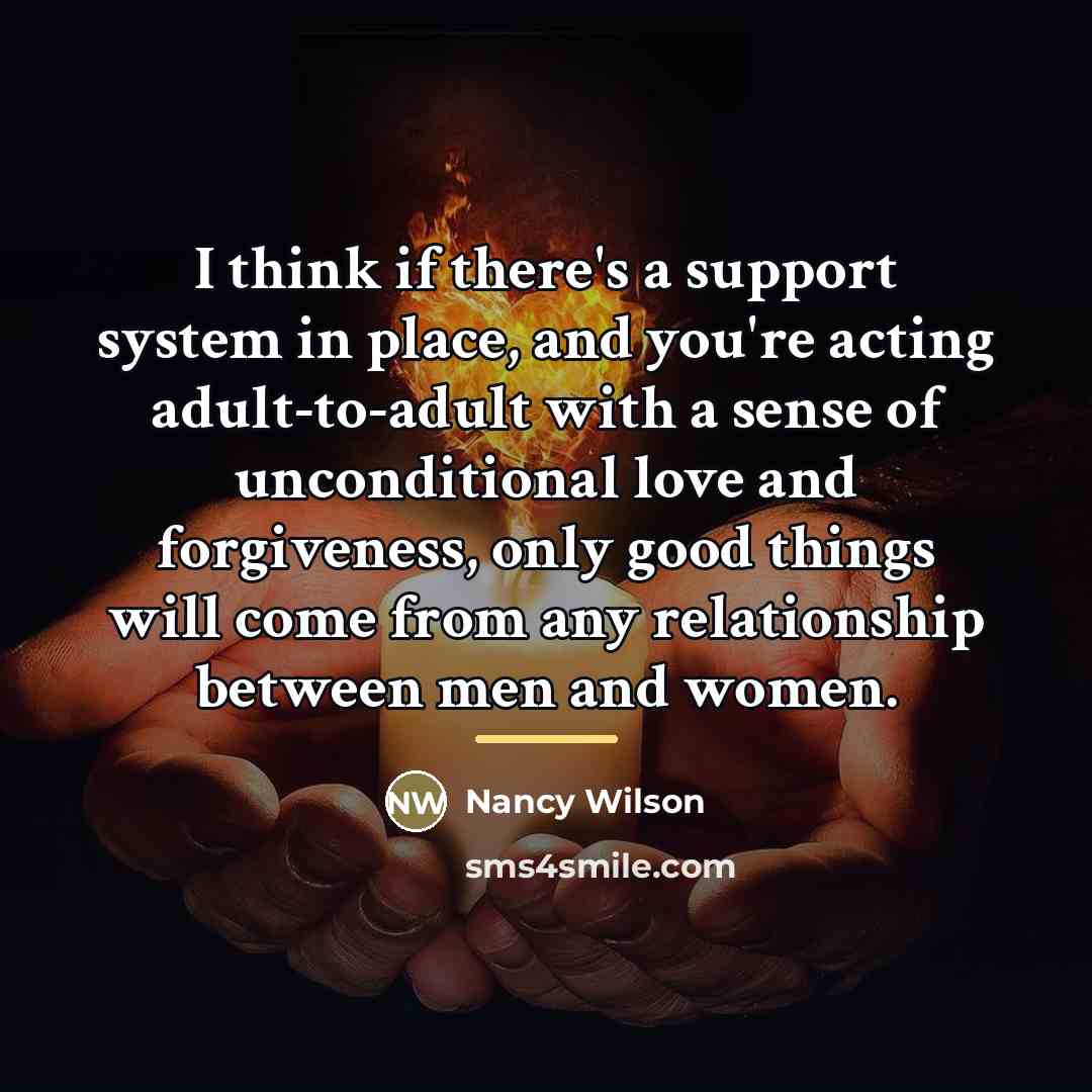 “I think if there's a support system in place, and…” quote by Nancy Wilson