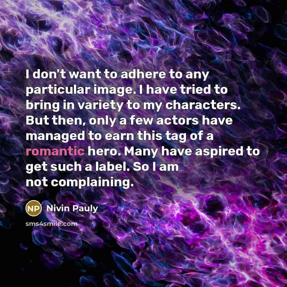 “I don't want to adhere to any particular image. I…” quote by Nivin Pauly