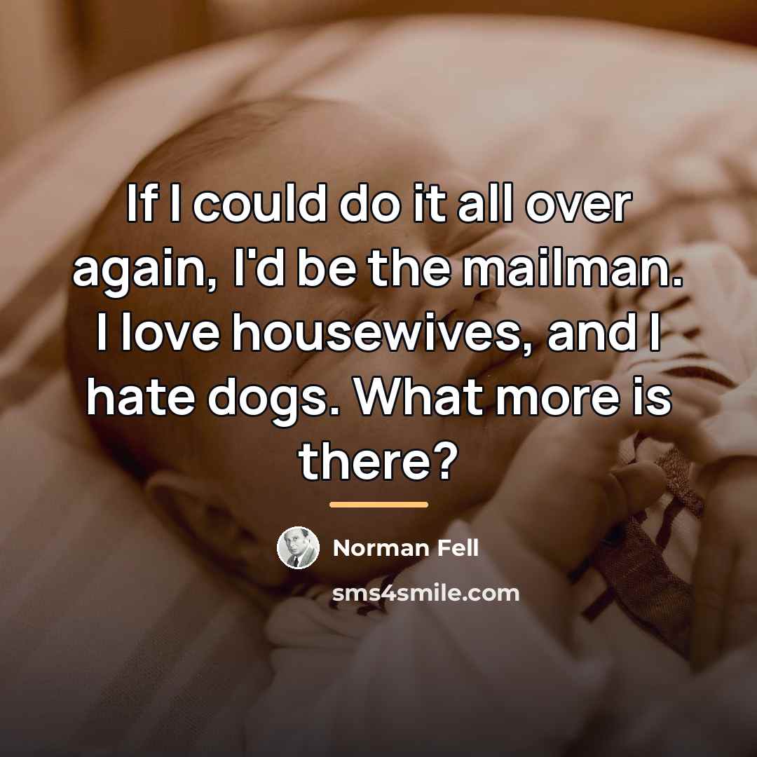 “If I could do it all over again, I'd be…” quote by Norman Fell