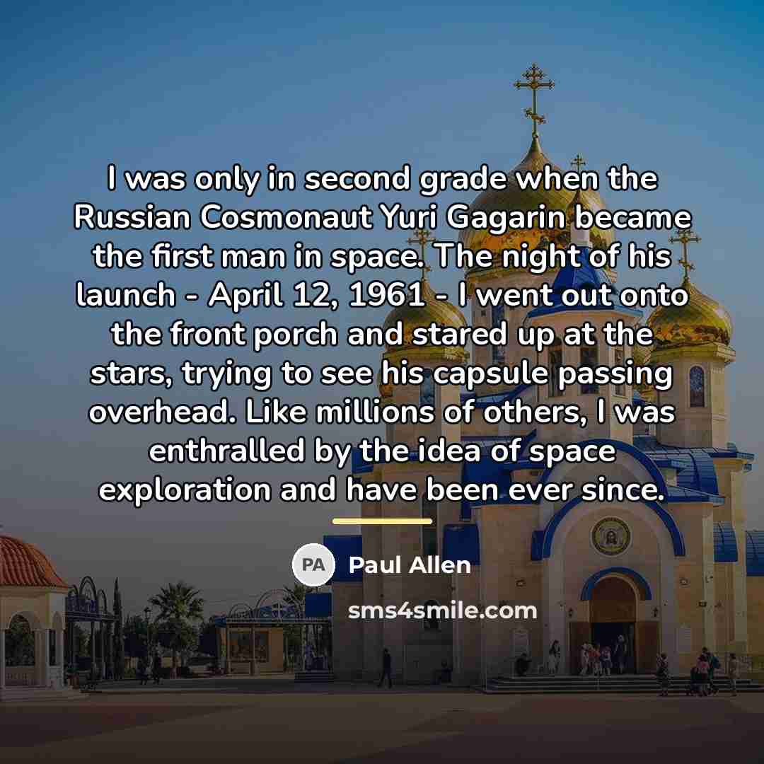“I was only in second grade when the Russian Cosmonaut…” quote by Paul Allen