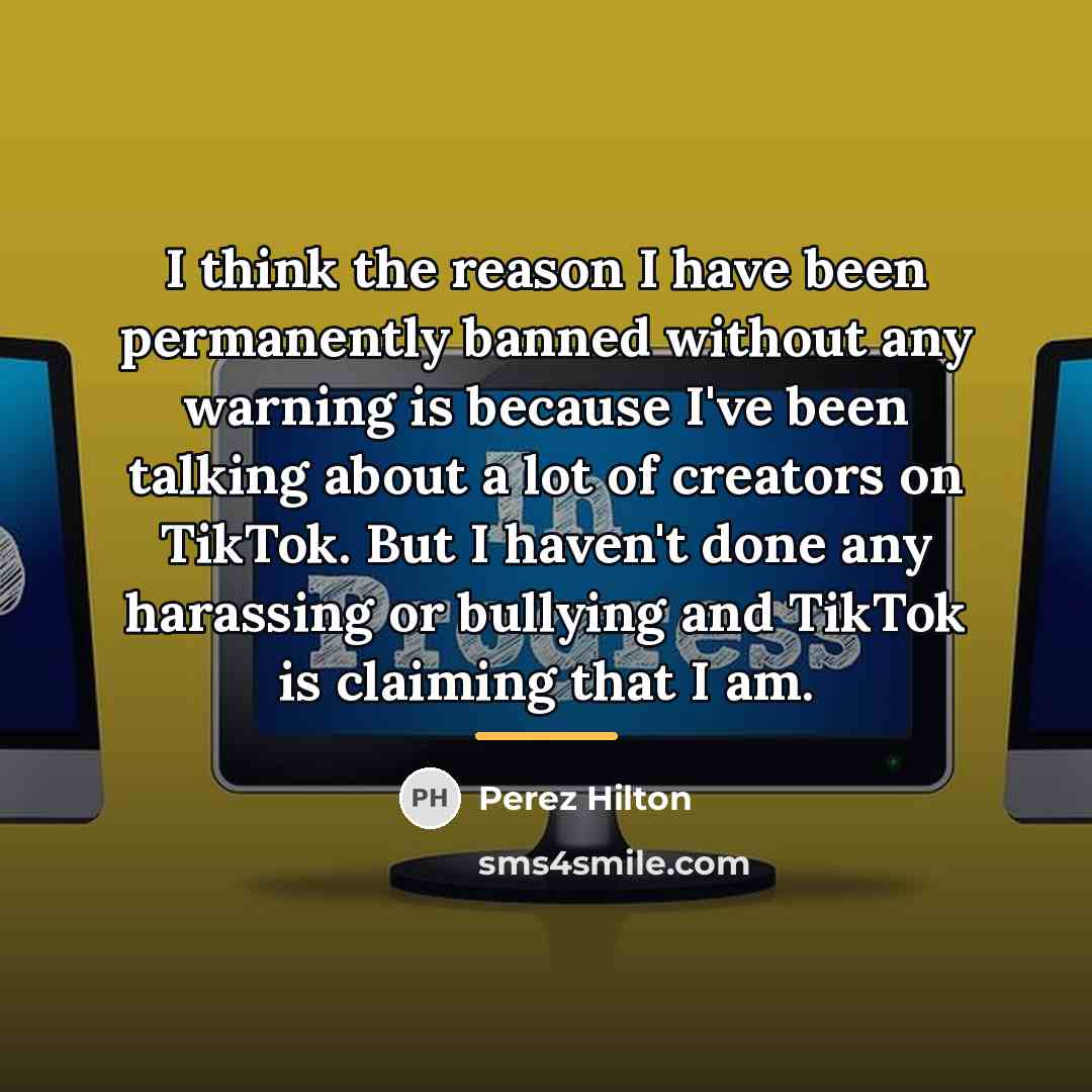 “I think the reason I have been permanently banned without…” quote by Perez Hilton
