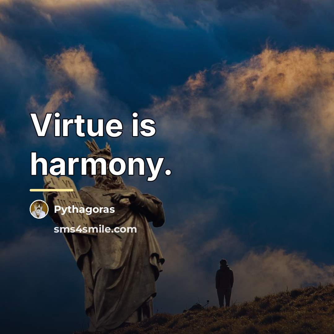 “Virtue is harmony.…” quote by Pythagoras