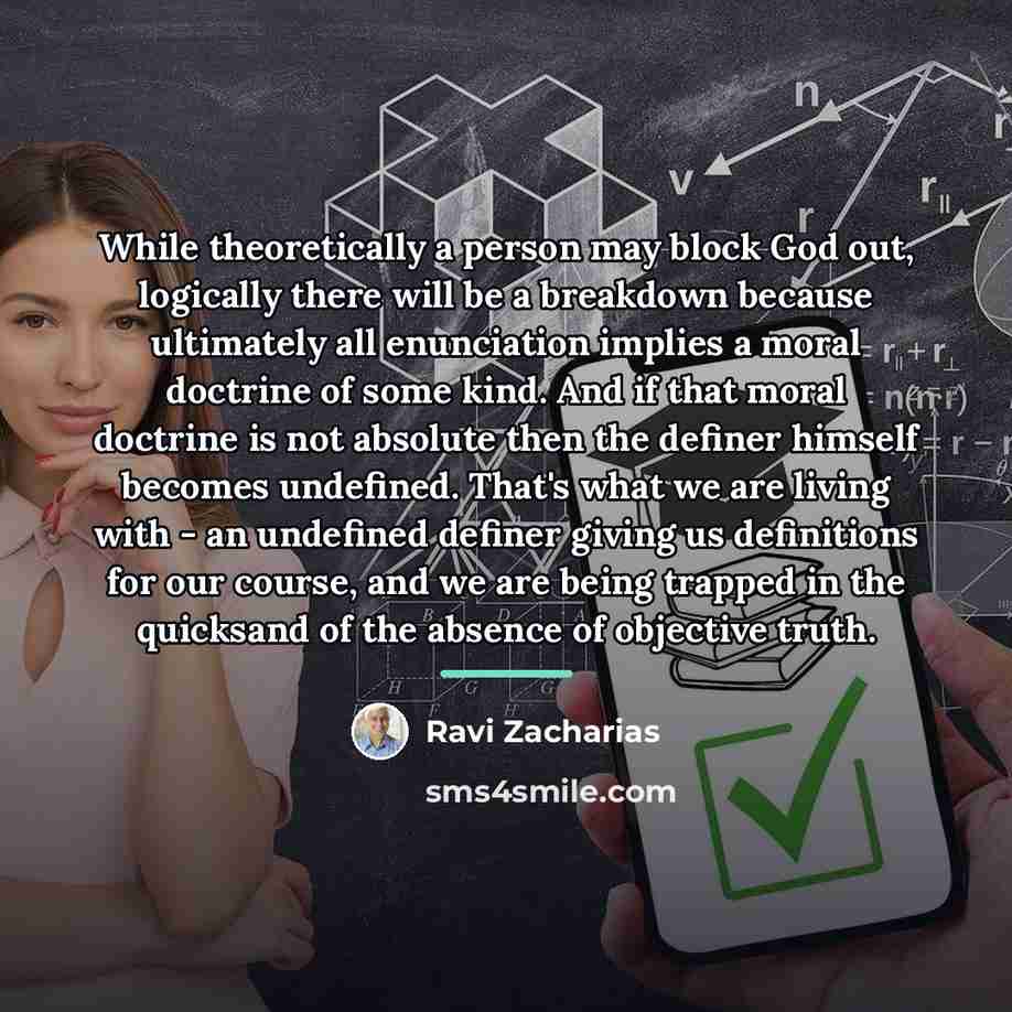 “While theoretically a person may block God out, logically there…” quote by Ravi Zacharias