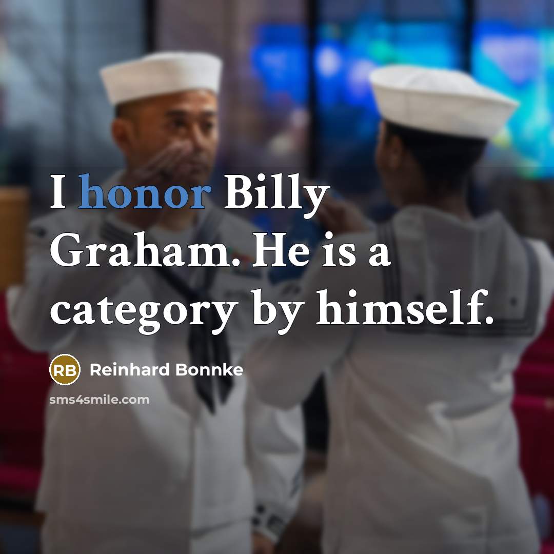 “I honor Billy Graham. He is a category by himself.…” quote by Reinhard Bonnke