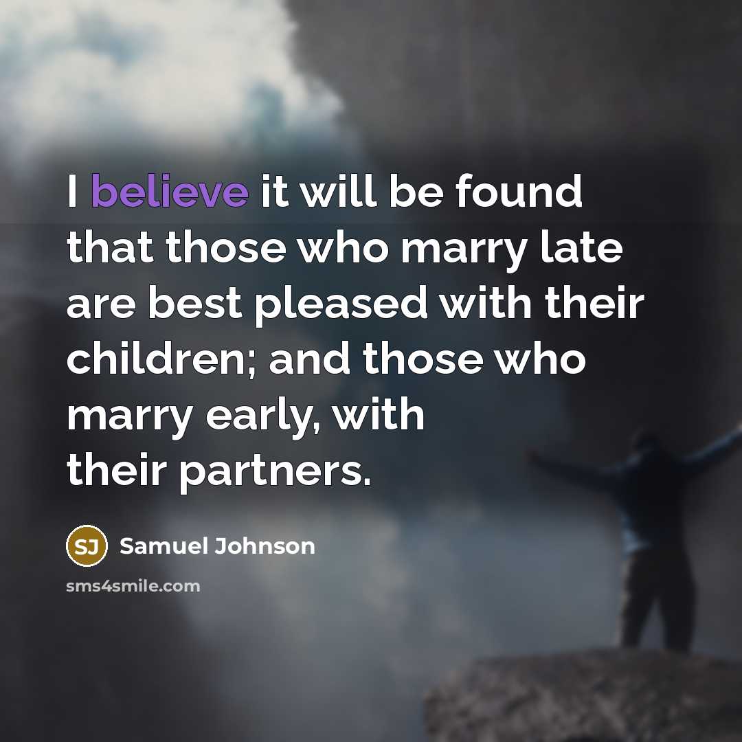 “I believe it will be found that those who marry…” quote by Samuel Johnson