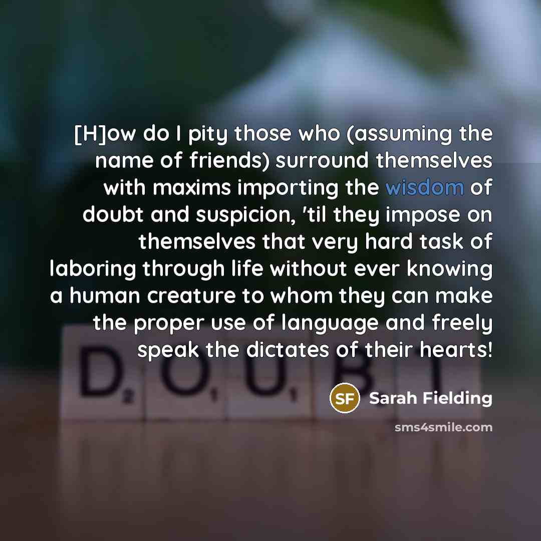 “[H]ow do I pity those who (assuming the name of…” quote by Sarah Fielding