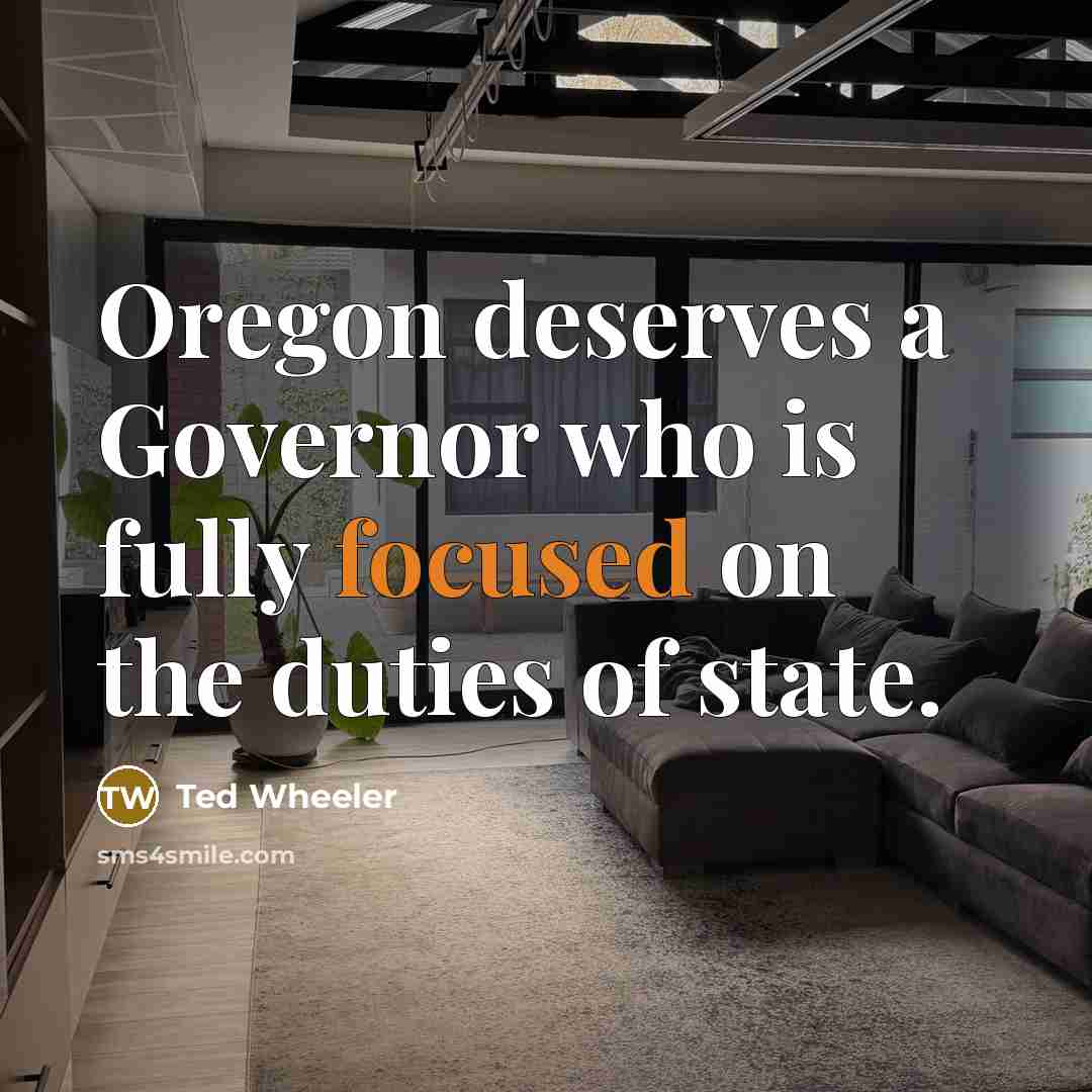 “Oregon deserves a Governor who is fully focused on the…” quote by Ted Wheeler